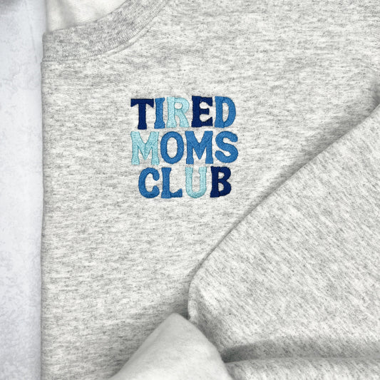 Tired Moms Club Sweatshirt